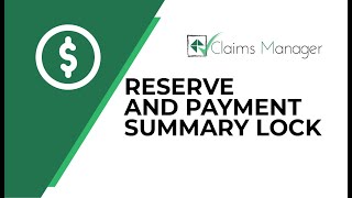 Claims Manager - Reserve and Payment Summary Lock