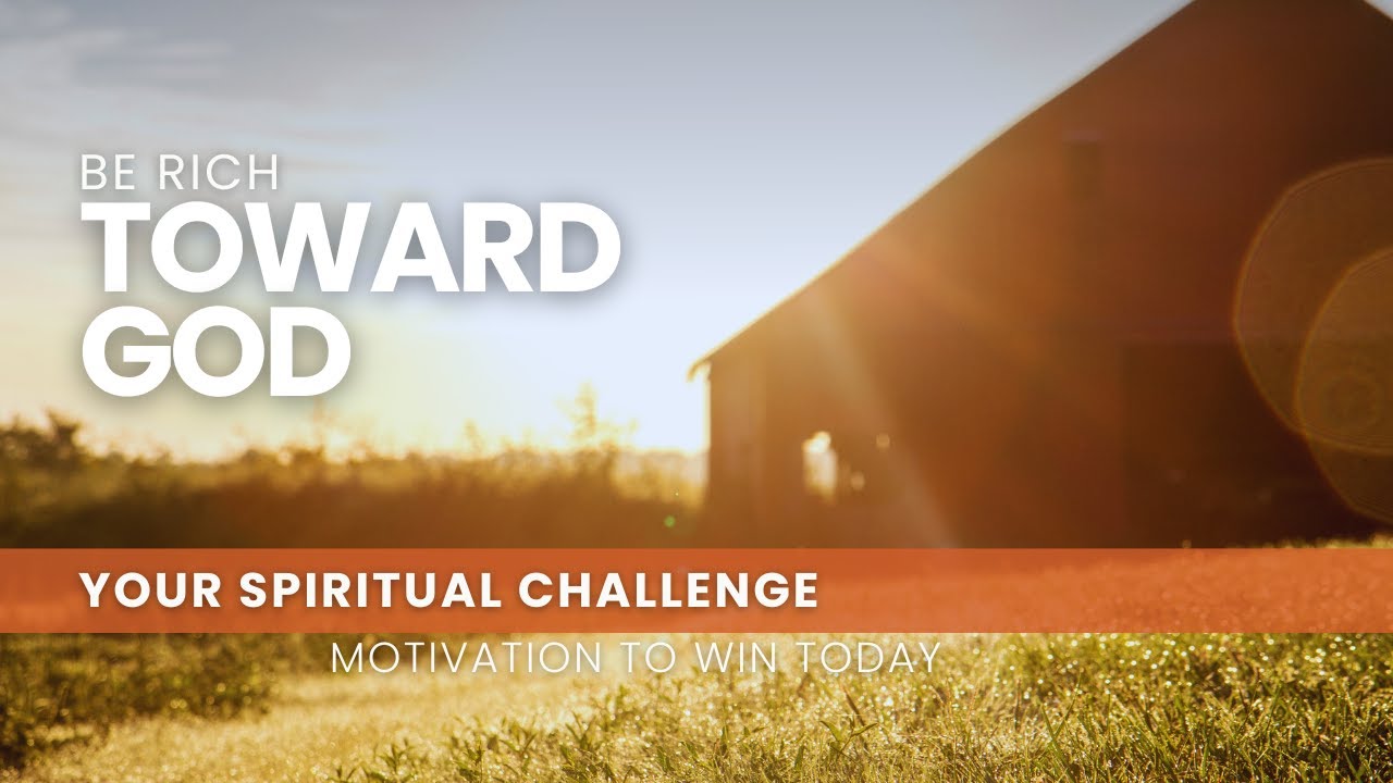 Be Rich Toward God - April 22