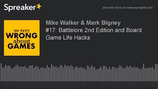 #17: battlelore 2nd edition and board game life hacks