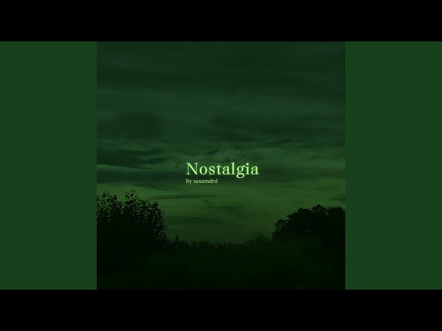 Nostalgia (Slowed)