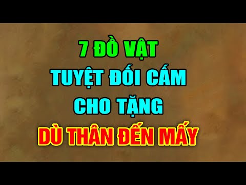 Video 7 Món Đồ Tuyệt Đối Không Cho Tặng Dù Thân Thiết Đến... - youtube