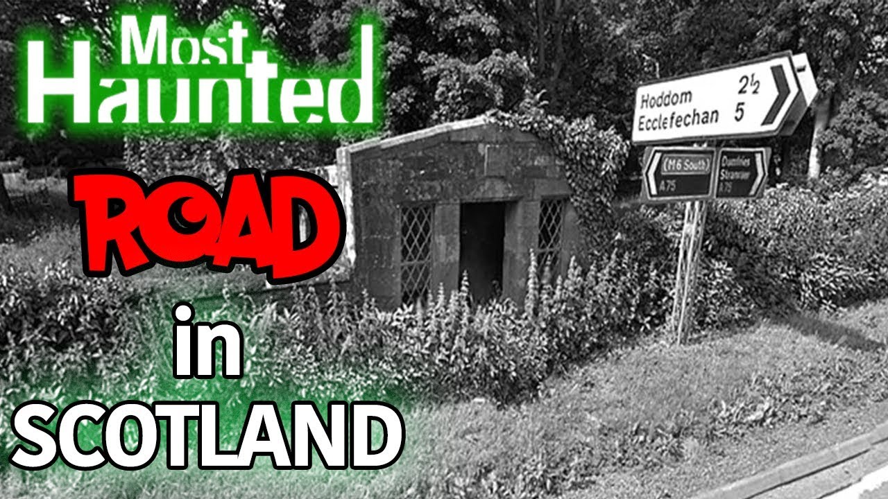 The Most Haunted Road In Scotland