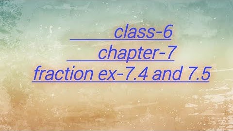 fractions for class 6 ncert chapter-7|ex-7.4 & 7.5| #pcmathematicatutor