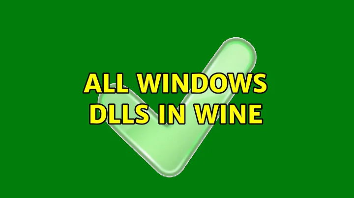 All windows dlls in wine (2 Solutions!!)