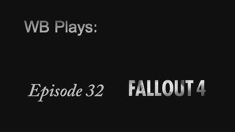 WB Plays: Fallout 4 {Episode 32}  -Getting the Beryllium Agitator (Part 2)