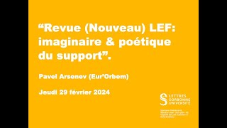 Pavel Arsenev (Eur’Orbem): “Revue (Nouveau) LEF: imaginaire & poétique du support”