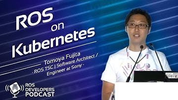 RDP106: ROS on Kubernetes with Tomoya Fujita