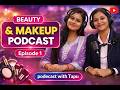 The Ultimate Guide to Makeup for Indian Skin | podcast with Tapu