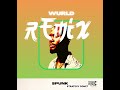 WURLD - SPUNK Remix (feat Strategy Gonet)