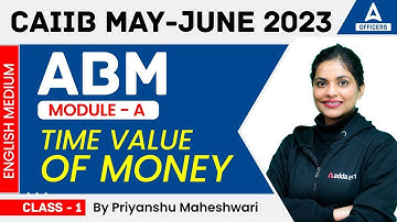 CAIIB May June 2023 | CAIIB ABM English Medium | Module A | Time Value of Money | Class 1
