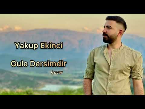Yakup Ekinci - Gule Dersimdir (Cover)