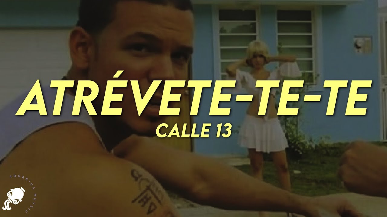 Calle 13 - Atrévete Te Te (Letra) - YouTube