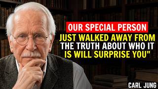 Your Special Person Just Walked Away From Someone Important And The Truth About Carl Jung
