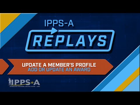 IPPS-A Replays: Profile Management (Add Award)