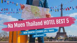 Na Muen Thailand Hotels TOP 3 Budget Friendly Accommodation Booking Guide