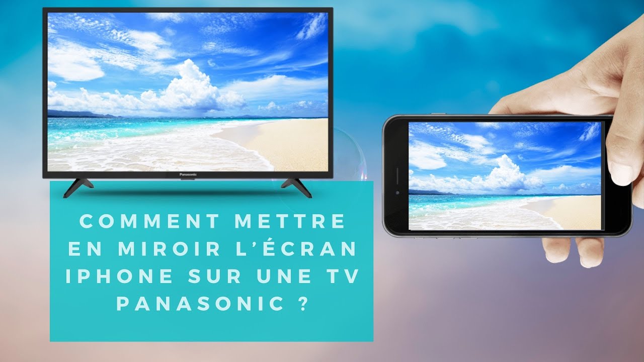 Comment mettre en miroir l’écran iPhone sur une TV Panasonic avec