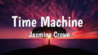 Jasmine Crowe - Time Machine (Lyrics) #timemachine #lyrics