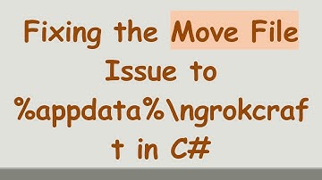 **Fixing the Move File Issue to %appdata%\ngrokcraft in C# **