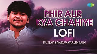 Phir Aur Kya Chahiye - Lofi | Arijit Singh | Hindi Cover Song | Saregama Open Stage | Sanjay S Yadav
