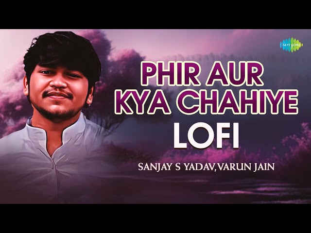 Phir Aur Kya Chahiye - Lofi | Arijit Singh | Hindi Cover Song | Saregama Open Stage | Sanjay S Yadav class=
