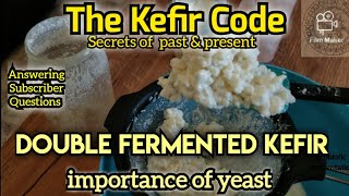Double Fermented Kefir & the importance of Yeast