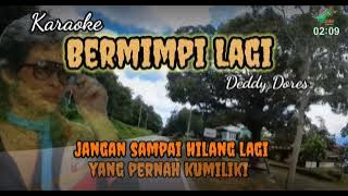 Bermimpi Lagi | Karaoke | Deddy Dores.