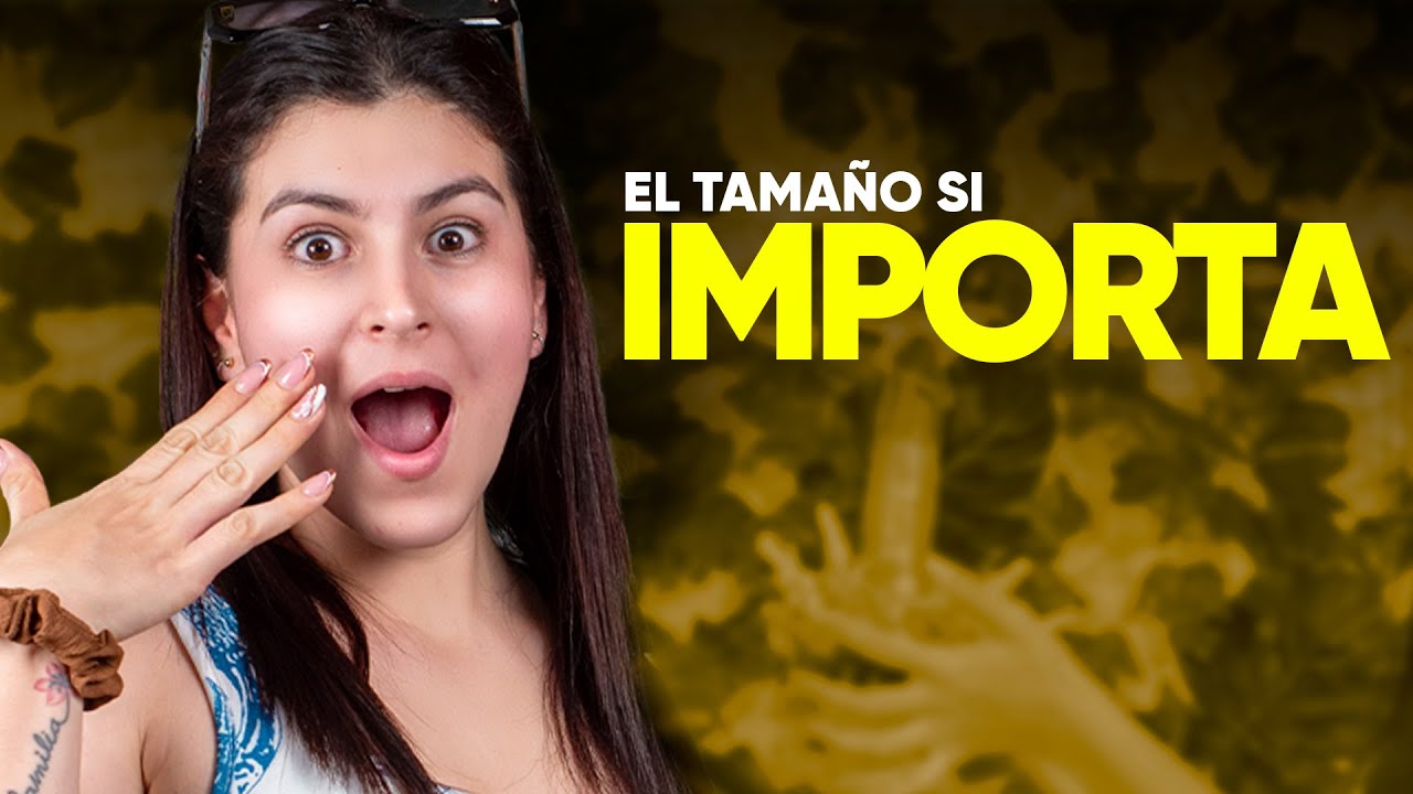🍆 A MI me gustan GRANDES 😱 El tamaño si importa y así los preferimos nosotras 🤭