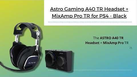 Astro Gaming A40 TR Headset + MixAmp Pro TR for PS4   Black
