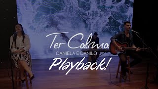 Ter Calma (Playback) - Daniela e Danilo
