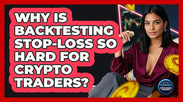 Why Is Backtesting Stop-loss So Hard For Crypto Traders? - Crypto Trading Strategists