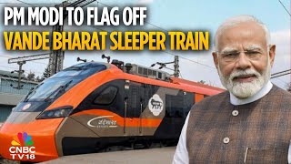 Vande Bharat Sleeper Train Pm Modi To Flag Off Firsst Of Its Kind From Malda, Kolkata