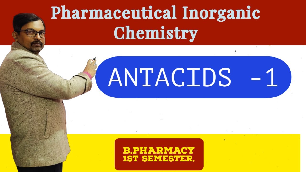 Antacid Part 1Gastrointestinal Chemistry B Pharm 1