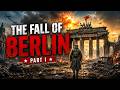 THE FALL OF BERLIN: Inside the City's Final Days of Survival | Part 1