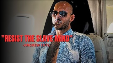 RESIST THE SLAVE MIND - Andrew Tate