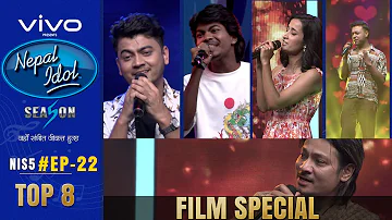 NEPAL IDOL | SEASON 5 | FILM SPECIAL | EPISODE 22 | TOP 8 | AP1HD