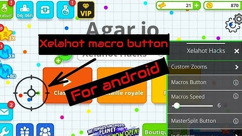 AGAR.IO NEW FREE XELAHOT MACRO BUTTON TUTORIAL ON ANDROID *ROOT*
