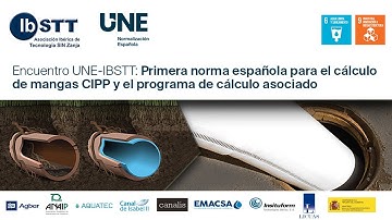 Encuentro UNE-IBSTT: Primera norma española para el cálculo de mangas CIPP