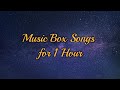 1 Hour of Relaxing Music Box Songs for Sleeping &amp; Relaxing | Soft Musicbox Sounds