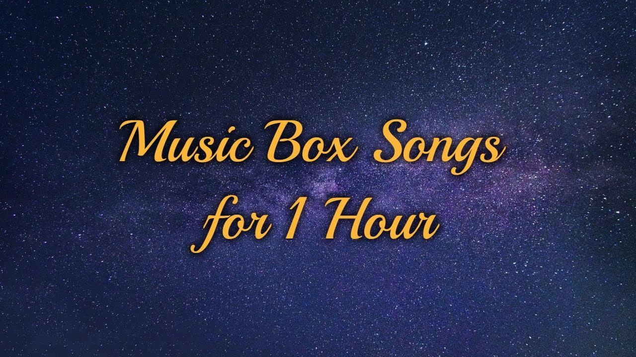 1 Hour of Relaxing Music Box Songs for Sleeping & Relaxing Soft