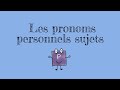 Les Pronoms Personnels Sujets Les Pronoms Personnels Sujets