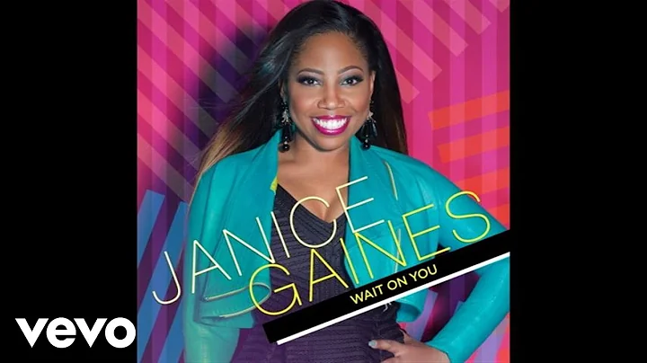 Janice Gaines - Wait On You (Radio Edit/Audio)