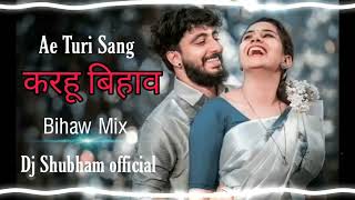 Ae_Turi_Sang_Karhu_Bihaw_-_( Bihaw Mix ) DJ Shubham official x Dj Janghel Bihaw Special 2023
