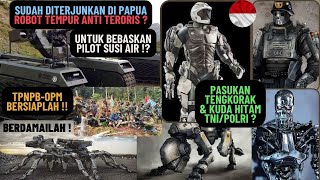 PARADOX PAPUA S-II/E-41 : TPNPB OPM TERANCAM MUSNAH DI PAPUA - PASUKAN TENGKORAK SUDAH DITERJUNKAN