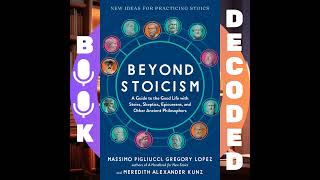 "Beyond Stoicism: A Guide to the Good Life with Stoics, Skeptics, Epicureans, and Other Ancient P...