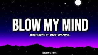 Blow My Mind by BLAZiNBONE ft. Louie Grammz. (FULL SONG LYRICS) #jobloklyrics #lyrics