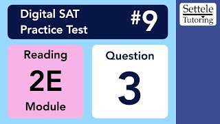 Digital SAT 9, Reading Module 2E, Question 3