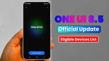 Lijst met geschikte apparaten voor One Ui 8.5-update 📱