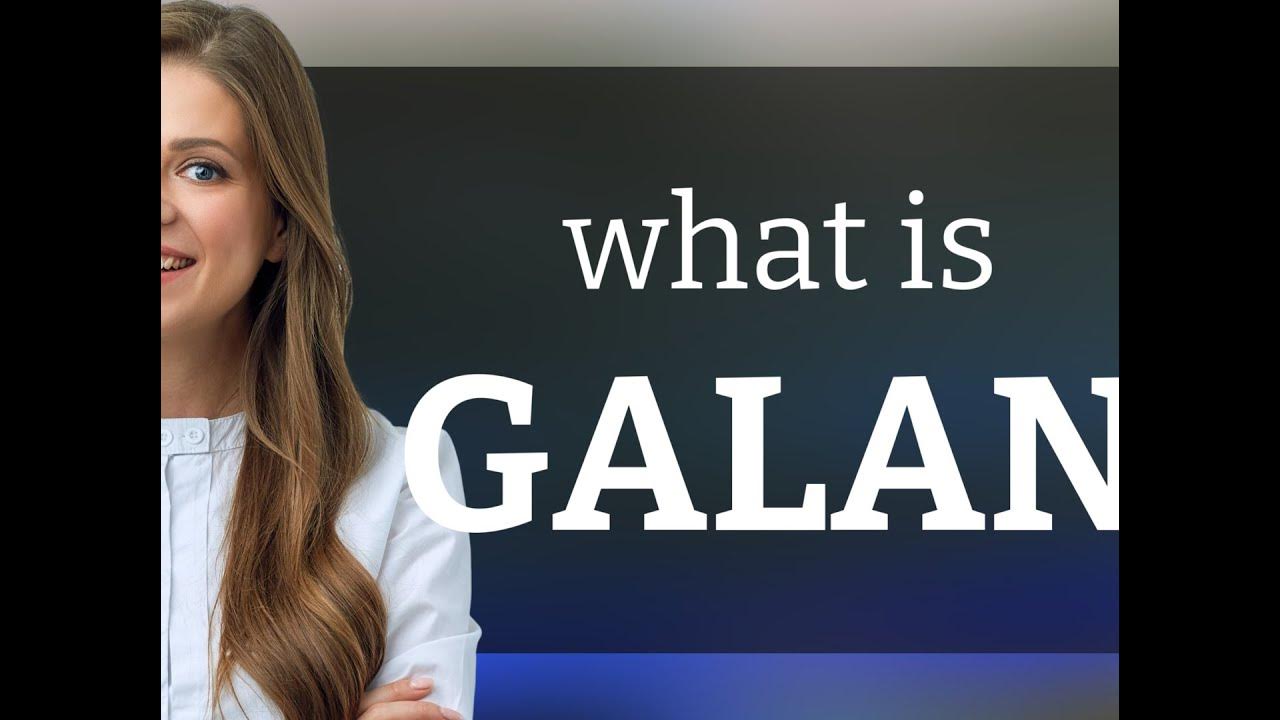 Galan GALAN Meaning YouTube galan-galan-meaning-youtube
