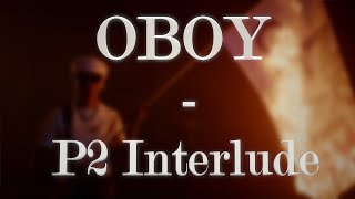 Oboy - P2 Interlude (Paroles/Lyrics)