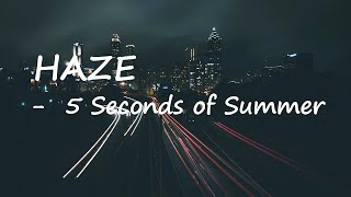 5 Seconds of Summer - Haze  Lyrics